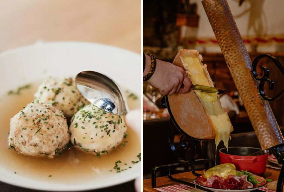 Left: Bales da Cioce, speck dumplings - Credit: Alex Moling. via Alta Badia Tousism Office. Right: Raclette - Credit: La Fromagerie Restaurant Facebook Traditional Ladin-Italian dish (left) and a raclette and fondue in France (right). Showcasing classic food options in the Dolomites vs Alps.